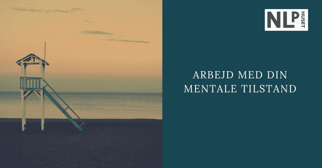 Arbejd med din mentale tilstand